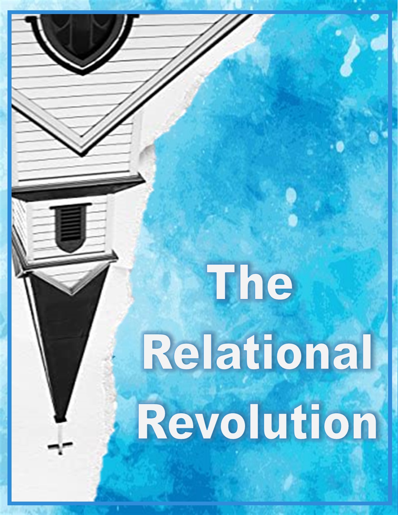 The Relational Revolution- Relationship vs Religion