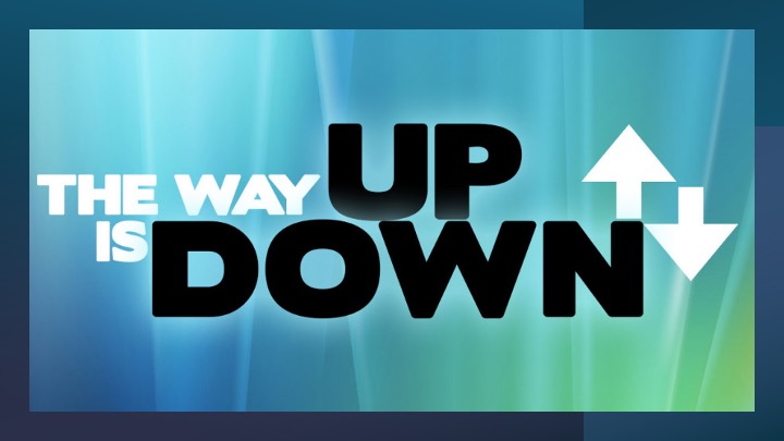 New Message Series: The Way Up Is Down